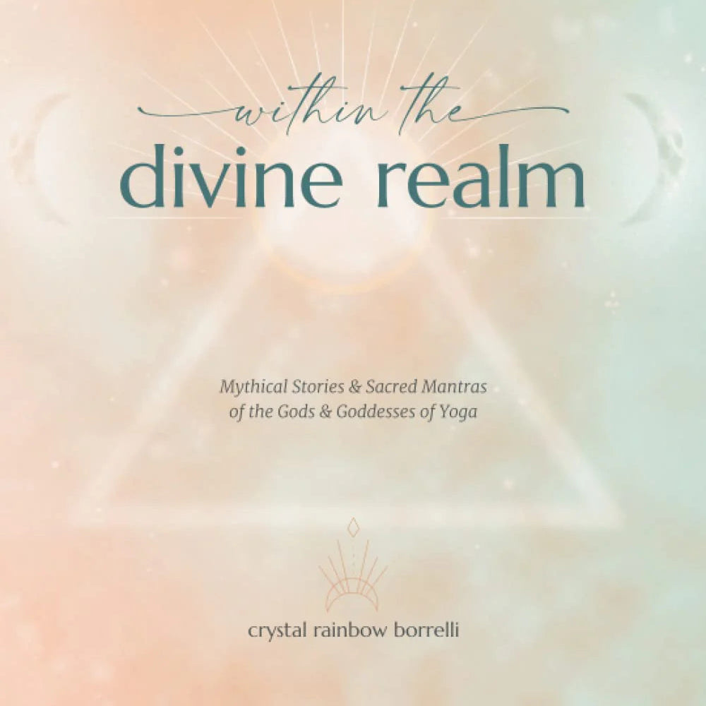 Within The Divine Realm Book - Crystal Rainbow Borrelli