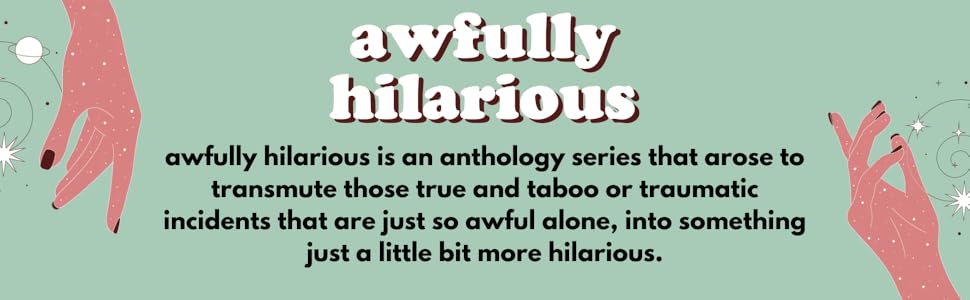 Awfully Hilarious: Stories We Never Tell - Heather Hendrie